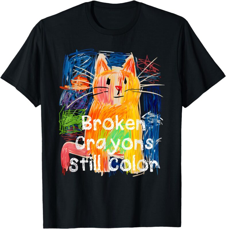 Broken Crayons Still Color Cat Teacher T-Shirt