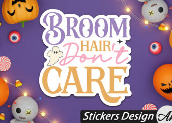 Broom hair don’t care Stickers