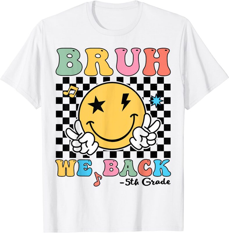 Bruh We Back 5th Grade Back To School Teacher Student Team T-Shirt