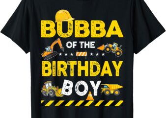 Bubba Of The Birthday Boy Construction Worker Birthday T-Shirt