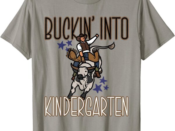 Buckin’ into kindergarten back to school cowboy western t-shirt