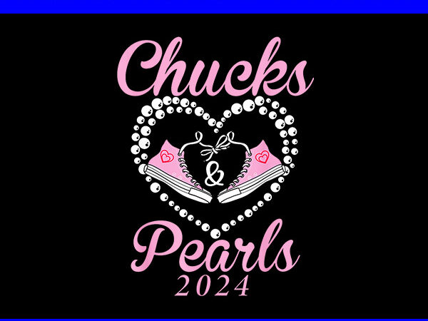 Chucks and pearls 2024 png, kamala harris sneakers png t shirt vector file