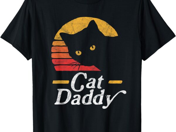 Cat daddy vintage eighties style cat retro distressed t-shirt