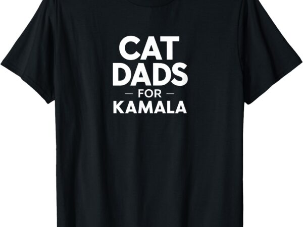 Cat dads for kamala president harris democrat vote blue 2024 t-shirt