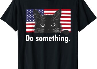 Cat Ladies Funny Kamala Harris 2024 Election Do Something T-Shirt