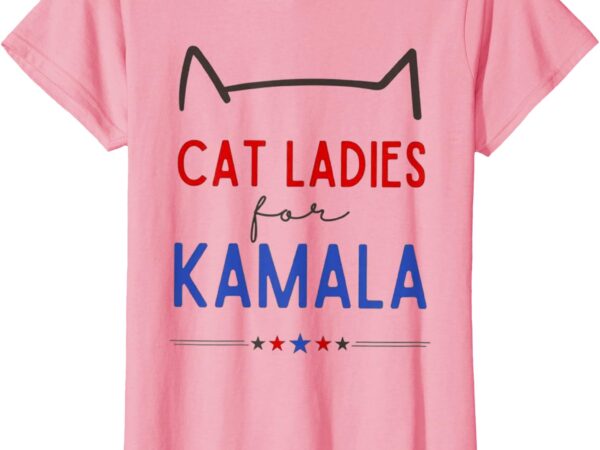 Cat ladies for kamala, cat lady for women feminist t-shirt