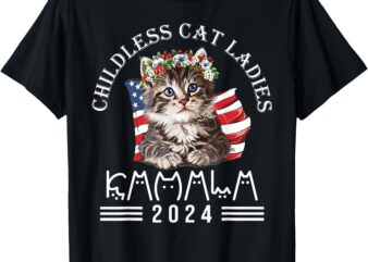 Cat Lady Fun Childless Cat Ladies 2024 T-Shirt