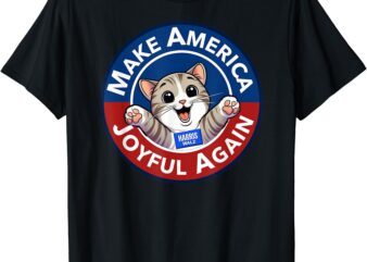 Cat Lady T-Shirt Make America Joyful Again Harris Wall 2024