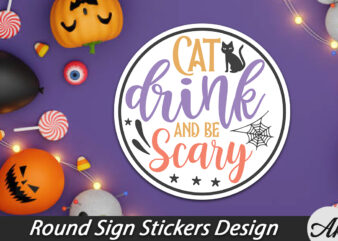 Cat drink & be scary Round Sign t shirt vector file