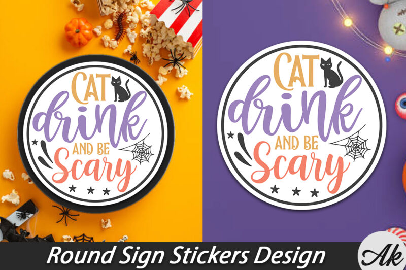 Cat drink & be scary Round Sign