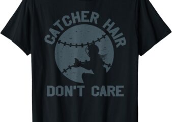 Catcher Hair Don’t Care Softball Soft Ball Sport Player Tee t shirt vector file