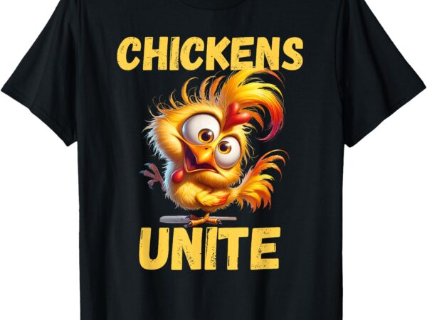 Chickens unite fun yellow chicken t-shirt