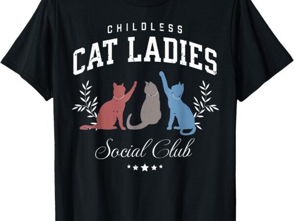 Childless cat ladies social club est 2024 t-shirt