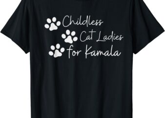 Childless Cat Ladies for Kamala Harris Funny Pro Kamala T-Shirt