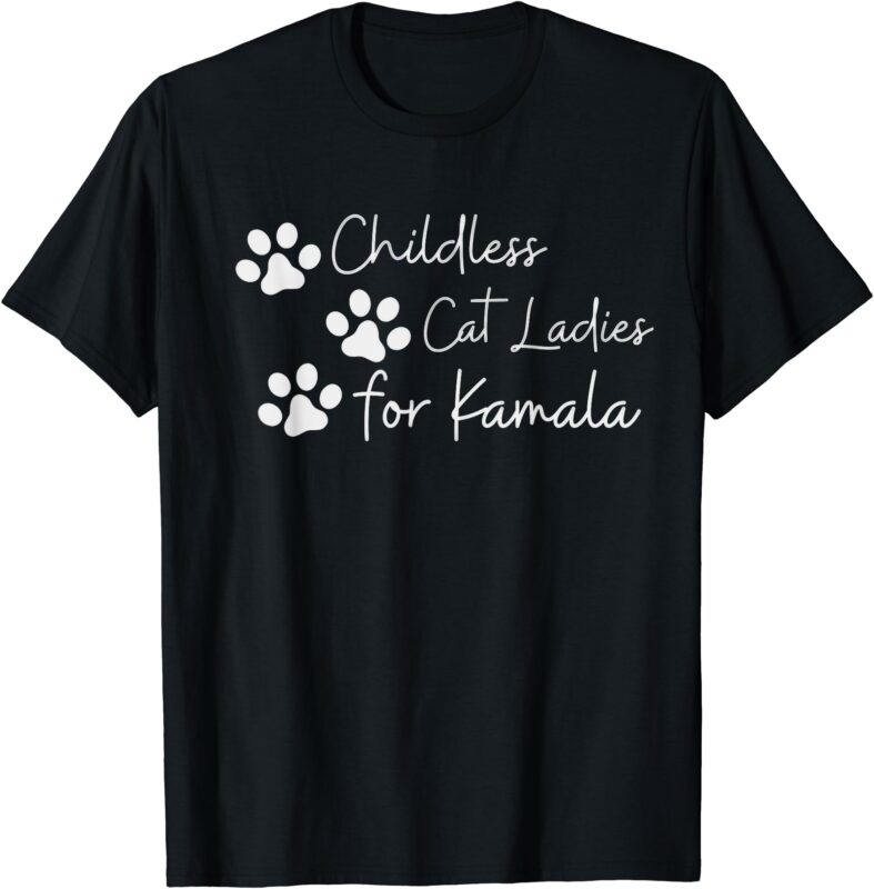 Childless Cat Ladies for Kamala Harris Funny Pro Kamala T-Shirt