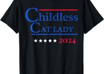 Childless Cat Lady 2024 T-Shirt