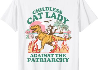 Childless Cat Lady Against The Patriarchy Cat Riding Dino T-Shirt