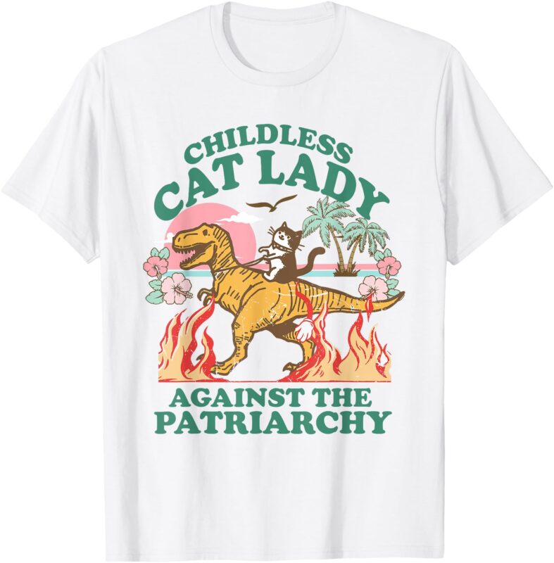 Childless Cat Lady Against The Patriarchy Cat Riding Dino T-Shirt