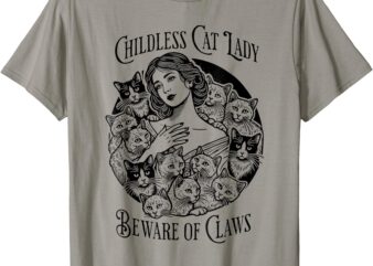 Childless Cat Lady Beware of Claws T-Shirt