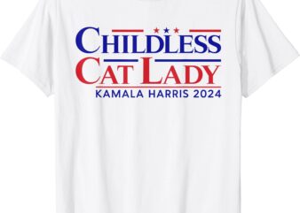 Childless Cat Lady Kamala 2024 Harris Funny President 2024 T-Shirt