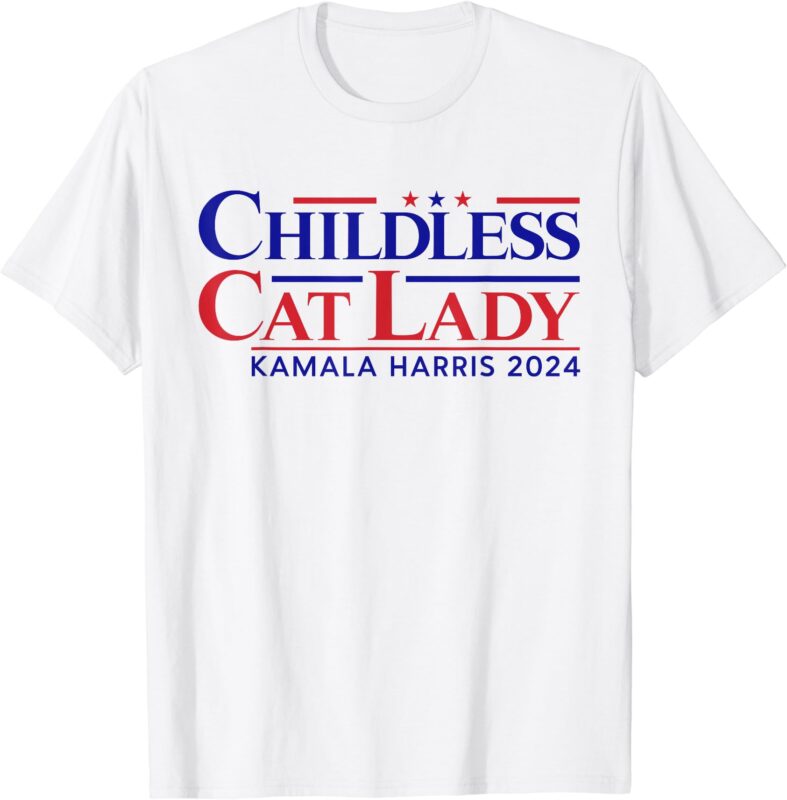 Childless Cat Lady Kamala 2024 Harris Funny President 2024 T-Shirt