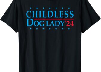 Childless Dog Lady Election Vote 2024 Patriotic T-Shirt