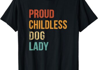 Childless Dog Lady Proud USA 2024 T-Shirt