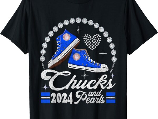 Chucks and pearls i’m with her 2024 rocking chucks & pearls t-shirt