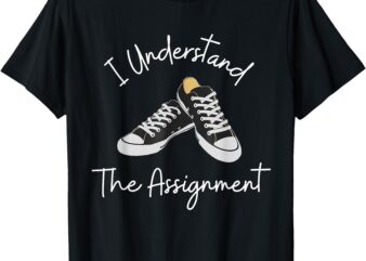 Chucks and Pearls Election 2024 I Understand The Assignment T-Shirt