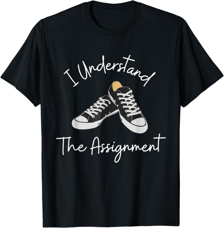 Chucks and Pearls Election 2024 I Understand The Assignment T-Shirt