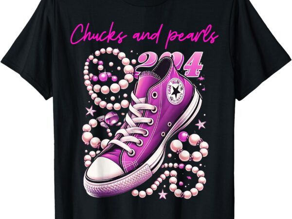 Chucks and pearls kamala harris 2024 for president t-shirt