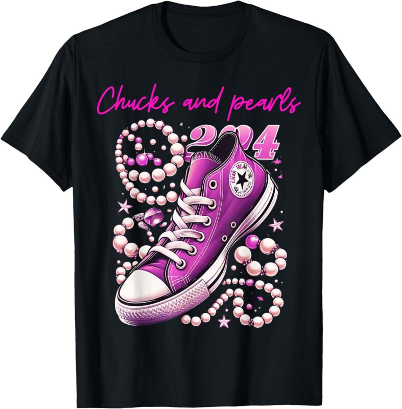 Chucks and Pearls Kamala Harris 2024 For President T-Shirt