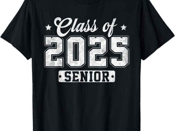 Class of 2025 senior 2025 graduation 2025 back to school t-shirt