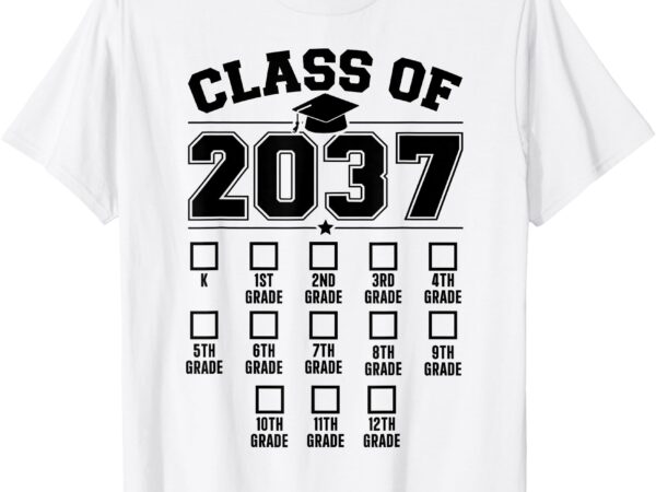 Class of 2037 grow with me checklist kindergarten 12th grade t-shirt