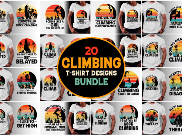 Climbing,climbing tshirt,climbing tshirt design,climbing tshirt design bundle,climbing t-shirt,climbing t-shirt design