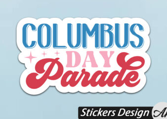 Columbus day parade Stickers t shirt vector file