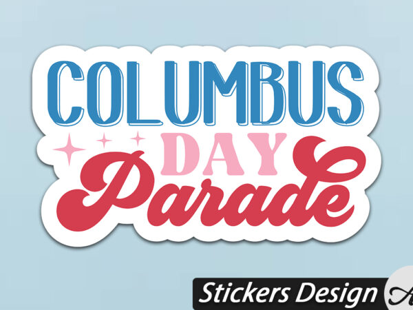 Columbus day parade stickers t shirt vector file