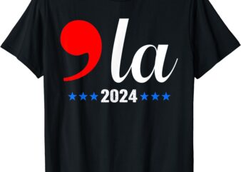 Comma + La Kamala Harris For President 2024 Election T-Shirt