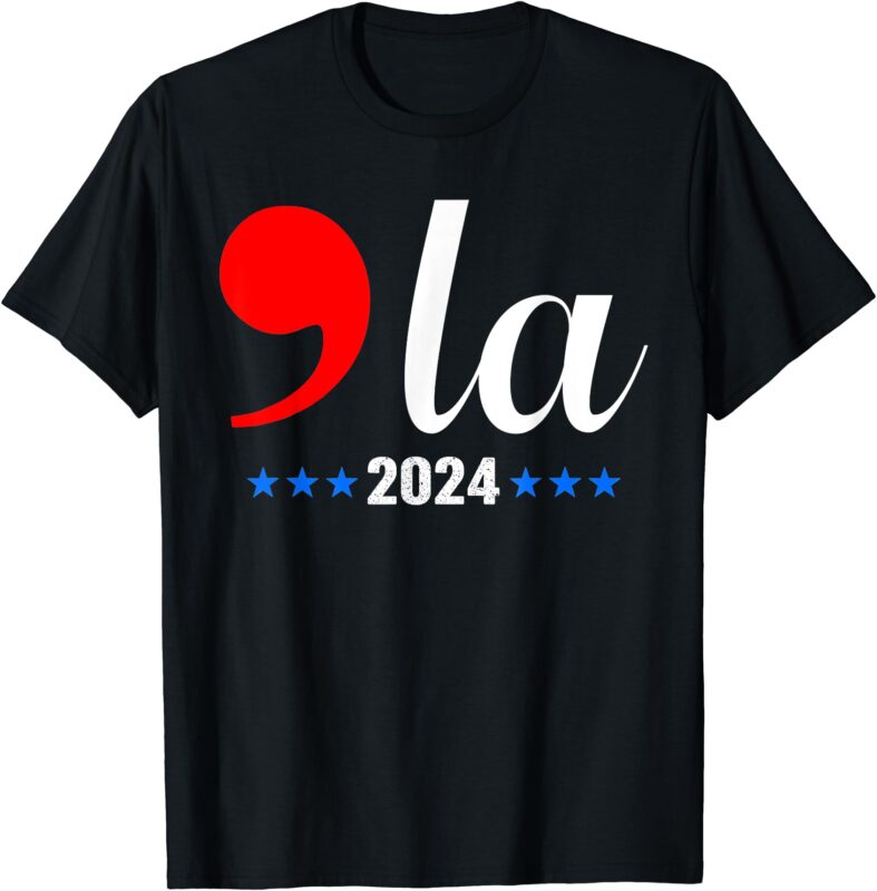 Comma + La Kamala Harris For President 2024 Election T-Shirt