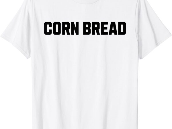 Corn bread funny costume halloween t-shirt