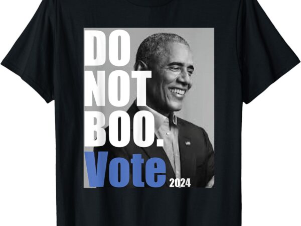 Do not boo vote t-shirt