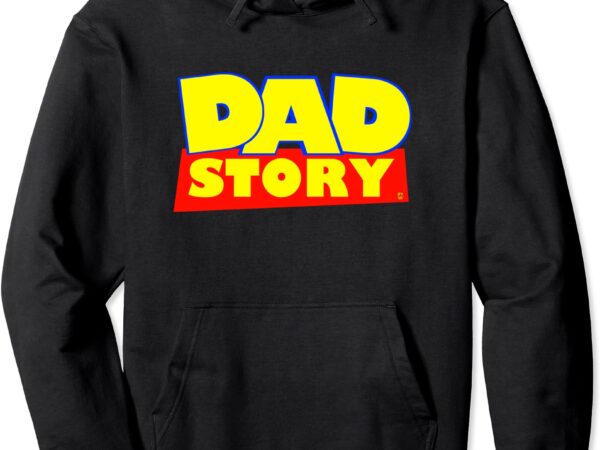 Dad story pullover hoodie original dad parody design