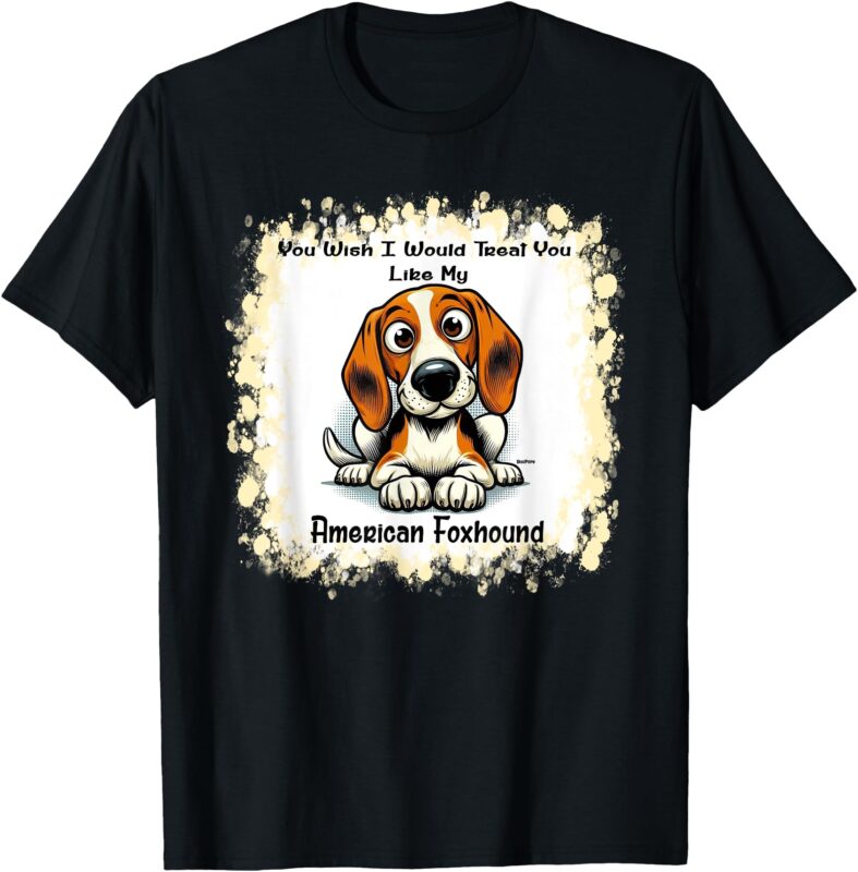 DigiPups American Foxhound Treat Like My Dog Cartoon T-Shirt