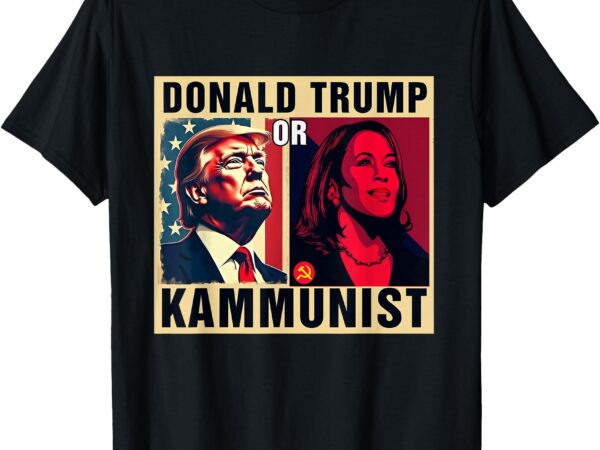 Donald trump or kammunist 2024 president election t-shirt