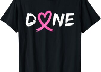 Done Last Day Of Radiation Chemo Breast Cancer Love Heart T-Shirt