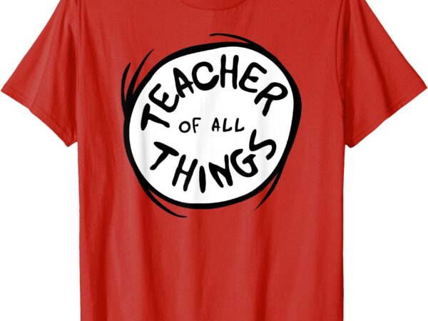 Dr. seuss teacher of all things emblem red t-shirt