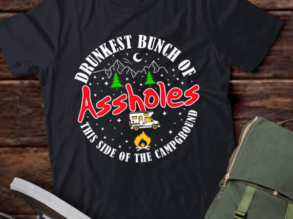 Drunkest bunch of assholes this side of the campground lts-d t shirt vector illustration