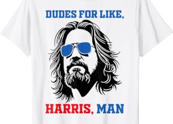 Dudes For Like Harris, Man White Dude For Kamala Harris 2024 T-Shirt