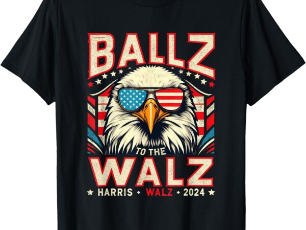 Eagle usa flag ballz to the walz harris walz 2024 graphic t-shirt