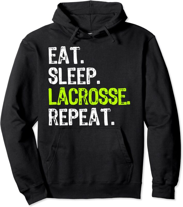 Eat Sleep Lacrosse Repeat Player Lax Funny Pullover Hoodie